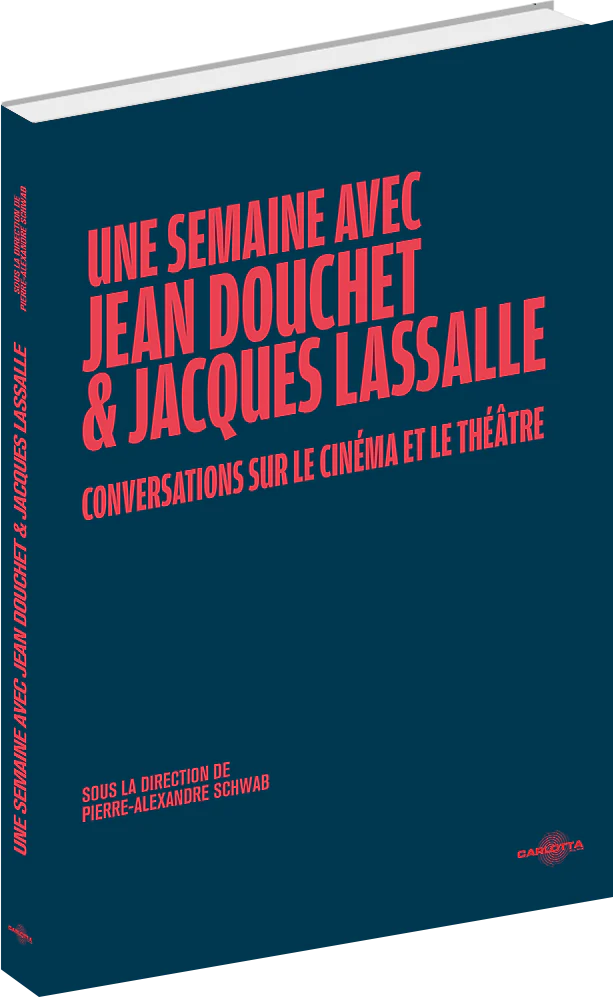 Une semaine avec Jean Douchet et Jacques Lassalle - Livre